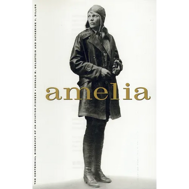 Amelia: A Life of the Aviation Legend