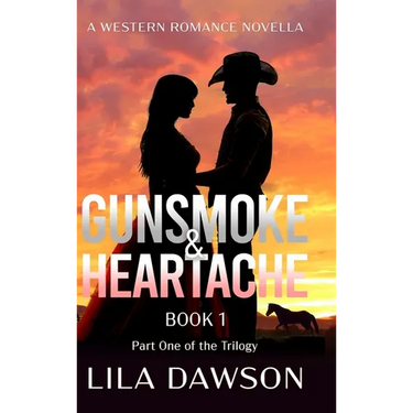 Gunsmoke & Heartache (Book 1): Part One of the Trilogy: Historical Western Saga with a Slow-Burn Frontier Romance Thread