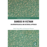 Bamboo in Vietnam: An Anthropological and Historical Approach