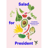Salad for President: A Cookbook Inspired by Artists