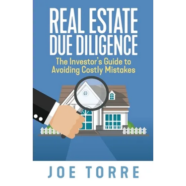 Real Estate Due Diligence: The Investor's Guide to Avoiding Costly Mistakes