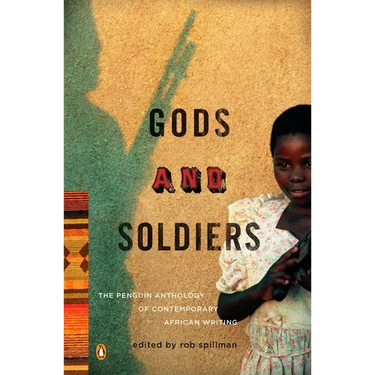 Gods and Soldiers: The Penguin Anthology of Contemporary African Writing