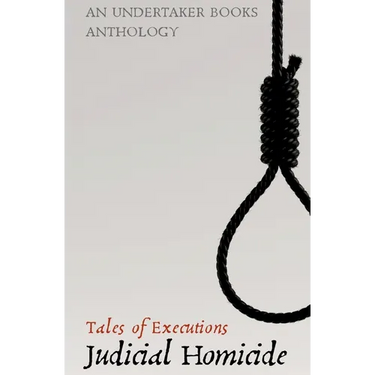 Judicial Homicide: Tales of Executions