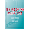 The End of the Pacific War: Reappraisals