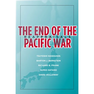 The End of the Pacific War: Reappraisals