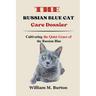 The Russian Blue Cat Care Dossier: Cultivating the Quiet Grace of the Russian Blue