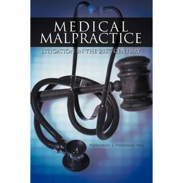 Medical Malpractice Litigation in the 21st Century
