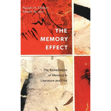 The Memory Effect: The Remediation of Memory in Literature and Film