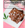 Canabis Dessert Cookbook: Learn to Decarb, Extract and Make Your Own CBD & THC Infused Candy