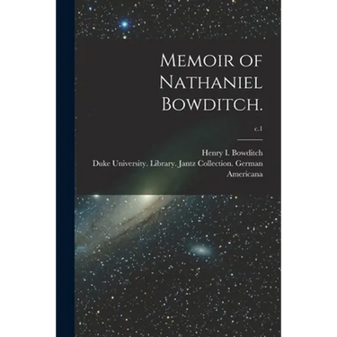Memoir of Nathaniel Bowditch.; c.1
