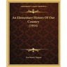 An Elementary History Of Our Country (1914)