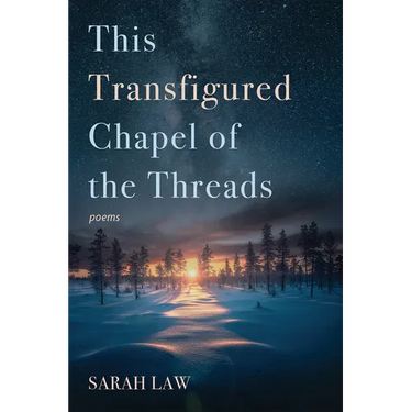 This Transfigured Chapel of the Threads