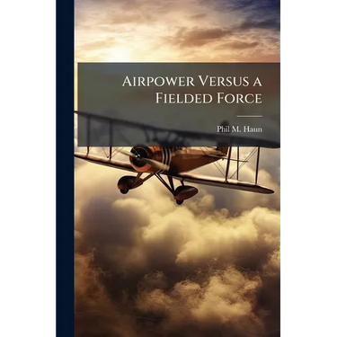 Airpower Versus a Fielded Force