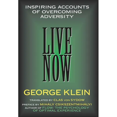 Live Now: Inspiring Accounts of Overcoming Adversity