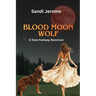 Blood Moon Wolf: A Teen Fantasy RomCom