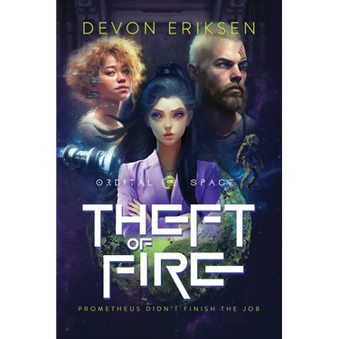 Theft of Fire: Orbital Space #1