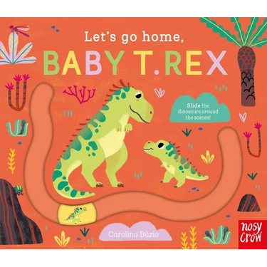 Let's Go Home, Baby T. Rex