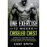 One Exercise, 12 Weeks, Chiseled Chest: Transform Your Upper Body With This Push-up Strength Training Workout Routine at Home Workouts No Gym Required