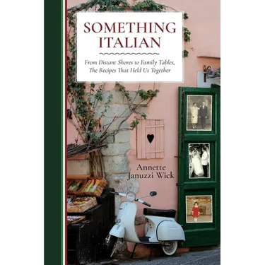 Something Italian: From Distant Shores to Family Tables, The Recipes That Held Us Together