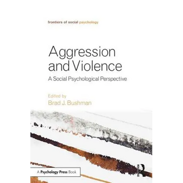 Aggression and Violence: A Social Psychological Perspective