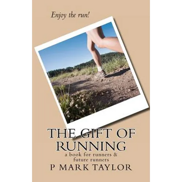 The Gift of Running: a book for runners and future runners