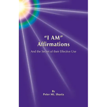 "I AM" Affirmations and the Secret of Their Effective Use