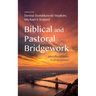 Biblical and Pastoral Bridgework: Interdisciplinary Conversations