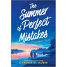 The Summer of Perfect Mistakes: A Spicy New Adult Beach Read Romance
