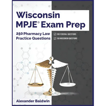 Wisconsin MPJE Exam Prep: 250 Pharmacy Law Practice Questions