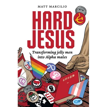 Hard Jesus: Transforming jelly men into Alpha males
