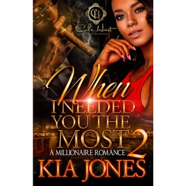 When I Needed You The Most 2: A Millionaire Romance