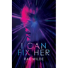 I Can Fix Her