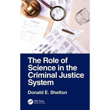 The Role of Science in the Criminal Justice System
