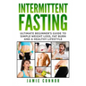 Intermittent Fasting: Ultimate Beginner's Guide to Simple Weight Loss, Fat Burn and a Healthy Lifestyle