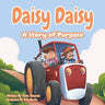 Daisy Daisy: A Story of Purpose