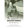 My Life in Institutions and My Way Out