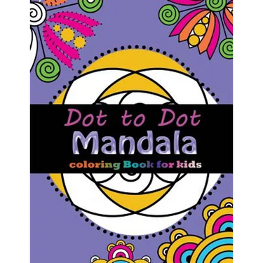 Dot to Dot Mandala Coloring For Kids: Connect the dots, Coloring Book for Kids Ages 2-4 3-5