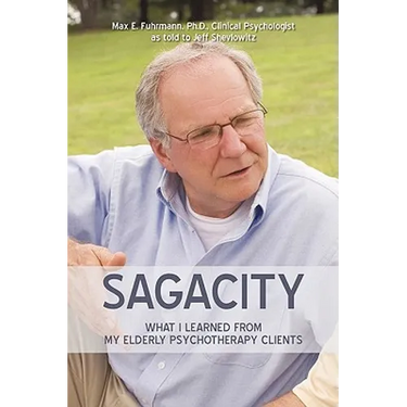 Sagacity: What I Learned from My Elderly Psychotherapy Clients