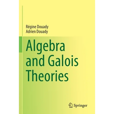 Algebra and Galois Theories