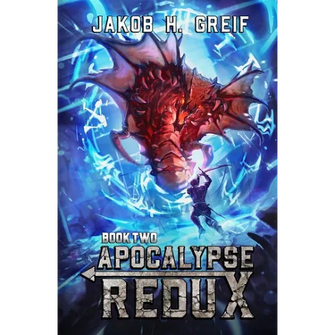 Apocalypse Redux - Book Two: A LitRPG Time Regression Adventure