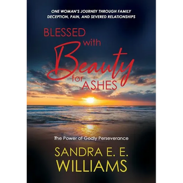 Blessed with Beauty for Ashes: The Power of Godly Perseverance