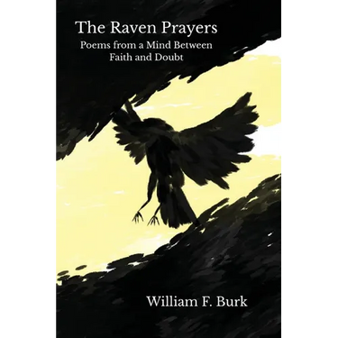 The Raven Prayers: Poems from a Mind Between Faith and Doubt