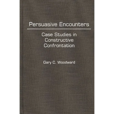 Persuasive Encounters: Case Studies in Constructive Confrontation