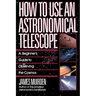How to Use an Astronomical Telescope: A Beginner's Guide to Observing the Cosmos