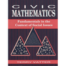 Civic Mathematics: Fundamentals in the Context of Social Issues