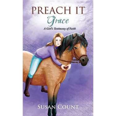 Preach It, Grace: A Girl's Testimony of Faith