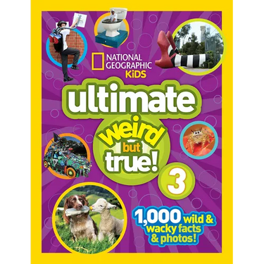 National Geographic Kids Ultimate Weird But True 3: 1,000 Wild & Wacky Facts & Photos!