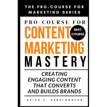 Pro-Course For Content Marketing Mastery: Creating Engaging Content that Converts and Builds Brands