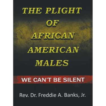 The Plight of African-American Males: We Can't Be Silent