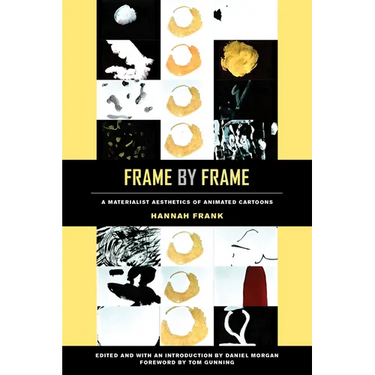 Frame by Frame: A Materialist Aesthetics of Animated Cartoons